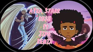 Ayra Starr x Jipo - Rush (Remix)