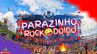 SET PARAZINHO ROCK DOIDO - LÁ VAI FOGO🔥