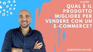 Video 41 di 365 -  Qual è il prodotto migliore per vendere con un E Commerce?