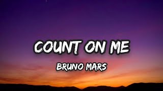 Bruno Mars - Count On Me (Lyrics) 🎵