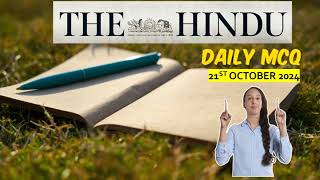 THE HINDU DAILY MCQ 21ST OCTOBER 2024#thehinduanalysis #thehindu #dailymcq #currentaffairsmcqs #upsc