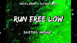 Tiesto & R3HAB vs. Flo Rida & BYOR - Run Free Low (BARTAS mashup)