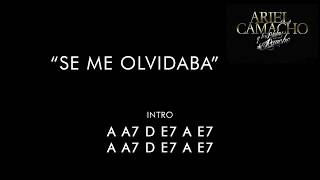 Se Me Olvidaba Ariel Camacho (Letra & Acordes)