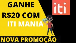 GANHE 20 REAIS COM ITI MANIA + INDIQUE E GANHE ATÉ 500 REAIS #iti