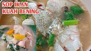 PUNYA IKAN JANGAN HANYA DI GORENG COBA DI BIKIN SOP IKAN KUAH BENING SEGER DAN ENAK