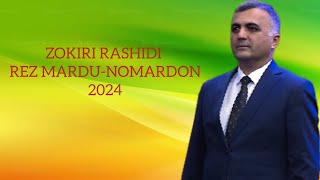 Зокири Рашиди  - "Рез барои мардону номардон" 2024 ☆ Zokiri Rashidi  -"Rez baroi mard nomardon" 2024