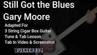 Gary Moore - Still Got The Blues (intro)- Adapted For Cigar Box Guitar No Chat Tune & Tab Lesson