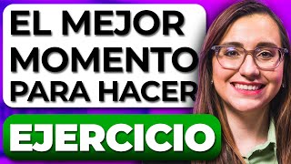 El mejor momento para hacer ejercicio