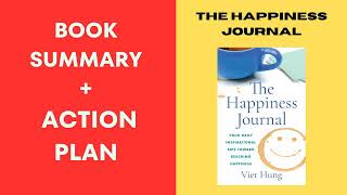 The Happiness Journal: Your daily inspirational sips toward reaching happiness BY:Viet Hung.SUMMARY.