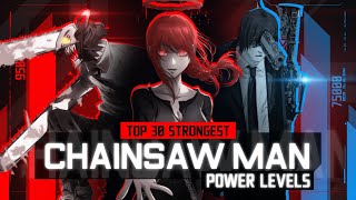 TOP 30 STRONGEST - Chainsaw Man [POWER LEVELS] [60FPS] [SPOILERS]