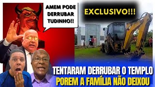 EXCLUSIVO!!! ASSEMBLEIA DE DEUS TENTA DERRUBAR O TEMPLO POREM FAMILIA FICOU NA FRENTE E NÃO PERMITIU