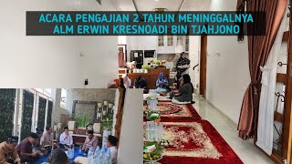 Pengajian 2 Tahunan Meninggalnya Almarhum Erwin Kresnoadi Bin Tjahjono