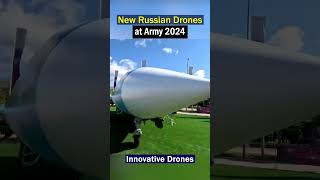 New Types of Russian Drones presented at Army 2024