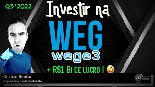 WEG lucrou R$1 Bi no Q3/2022. Mas vale a pena investir nela ?