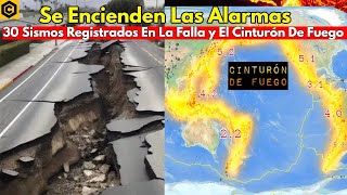 ALERTA MAXIMA, 30 Sismos Registrados En La Falla y El Cinturón De Fuego