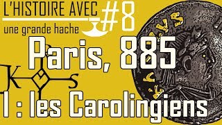 Attaque Viking! Paris 885 - I. Les Carolingiens - L'Histoire avec une grande Hache - ep.08 #Histoire