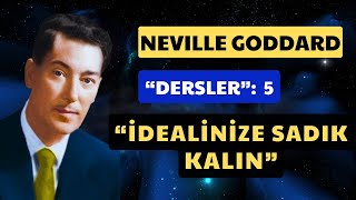 Neville Goddard Dersler: 5  | "İdealinize Sadık Kalın" | Neville Goddard Türkçe