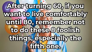 8 Things to Avoid After Turning 60 Essential Tip