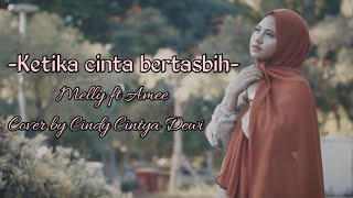 Lirik Ketika Cinta Bertasbih - Melly feat Amee | Cover by Cindy Cintya Dewi