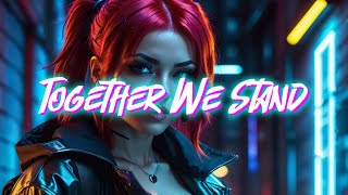 Together We Stand // Original Synthwave