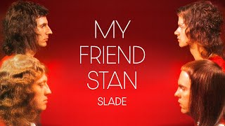 Slade - My Friend Stan (Official Audio)