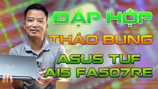 Đập hộp khám phá nội thất Asus TUF Gaming A15 FA507R (2022) - Giá đã quá "NGON" | ĐúngLaptop