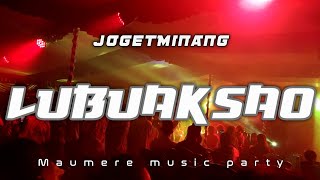 JOGET MINANG LUBUAK SAO MAUMERE MUSIK PARTY new remix 2022