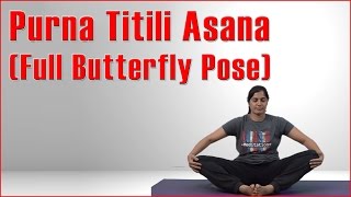 Ashtanga Yoga : Purna Titali Asana ( Full Butterfly Pose) & Its Benefits