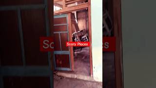 Scary Places In Abandoned House