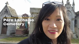 A Walk Through Paris: Pere Lachaise Cemetery (Part 3)