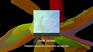 Tetaplah bersamaku,Menarilah bersamaku - Gede Jerson