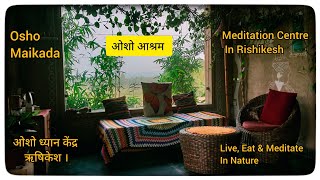 Osho maikada ashram rishikesh। Osho ashram rishikesh। Osho meditation centre in rishikesh India।