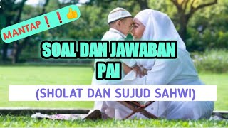 Latihan Soal dan Jawaban Pai Mantap || Sholat dan Sujud Sahwi