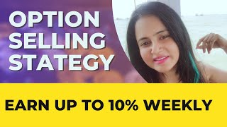 Earn Up To 10% A Week With This Option Selling Strategy! Safest Option  Strategy!