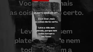 Quanto mais em OFF você viver... #motivacional #reflexãododia #frasespararefletir #reflexãodavida