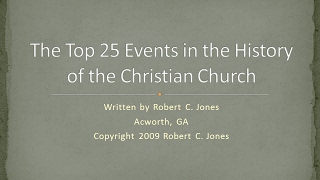 "Top 25 Events in the History of the Christian Church" #7 (Final)