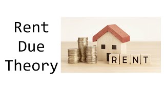 What is the Rent Due Theory