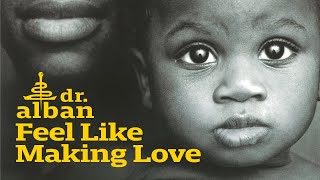 Dr. Alban - Feel Like Making Love (Official Audio)