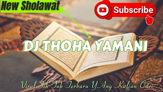 DJ THOHA YAMANI _NEW SHOLAWAT TERBARU 2024 VIRAL TIK TOK