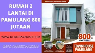 RUMAH 2 LANTAI TOWNHOUSE PAMULANG HARGA 800 JUTAAN