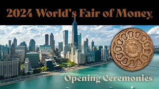 2024 World's Fair of Money: Opening Ceremonies in Chicago