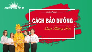 Cách bảo dưỡng quạt hướng trục | Quạt công nghiệp Systemfan