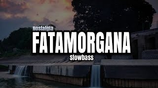 DJ FATAMORGANA SLOWBASS