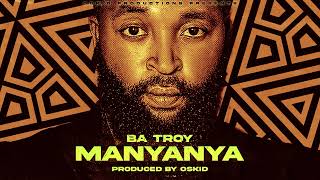 Ba Troy - Manyanya (Official Audio)