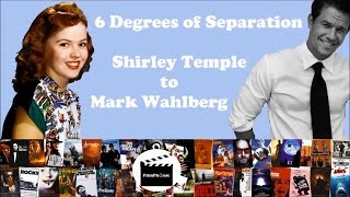 6 Degrees of Separation: Shirley Temple to Mark Wahlberg