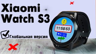 Идеальны во всем? Смарт часы Xiaomi Watch S3. Полный обзор со всеми тестами, быстро и без воды.