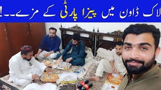 Lockdown Ma Pizza Party Ka Mazay | Lockdown | Pizza Party | Vlog | Dj TAIMOOR