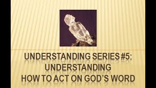 Understanding How To Fight The Good Fight of Faith Pt. #:5  "How To Act On God's Word"