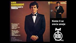 Savo Radusinović - Kome li se sreća smeje (1984)