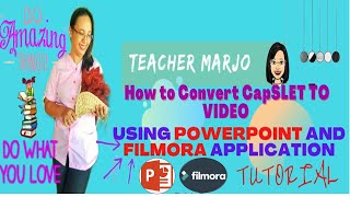 How to Convert CapSLET to VIDEO using POWERPOINT and FILMORA Application (Part 2- Filmora)